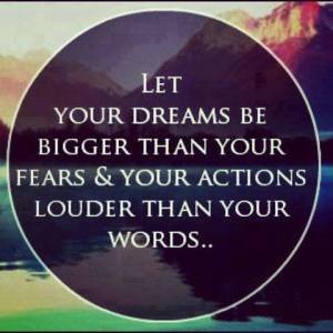 Let your dreams be big